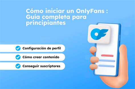 como empezar en only fans|9 pasos básicos para empezar en OnlyFans【+ Guía。